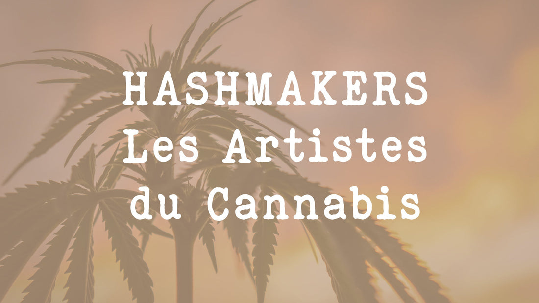 Hashmarkers : les artistes du Cannabis