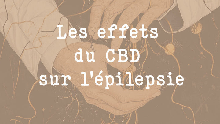 Les effets du CBD sur l'épilepsie