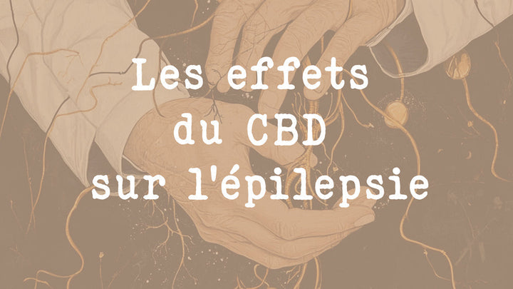 Les effets du CBD sur l'épilepsie